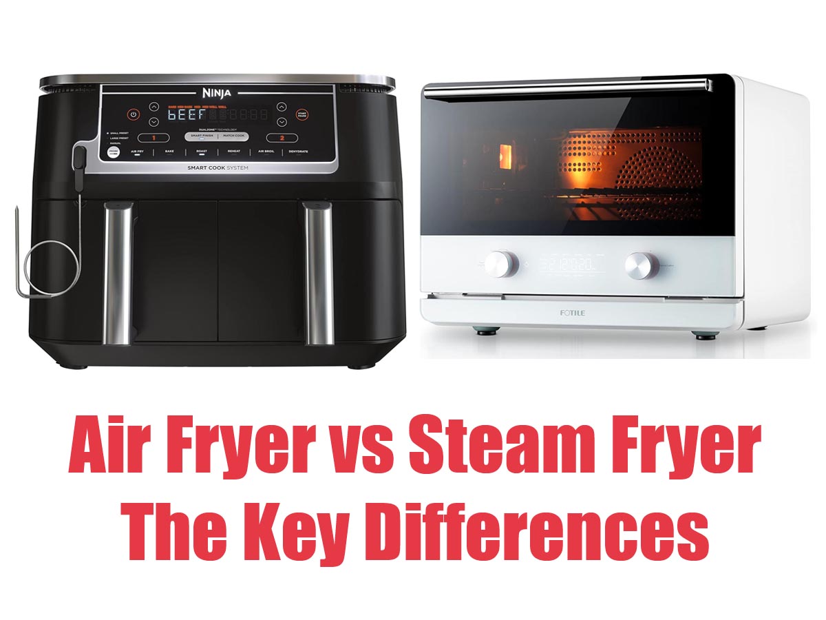 Air Fryer vs Steam Fryer