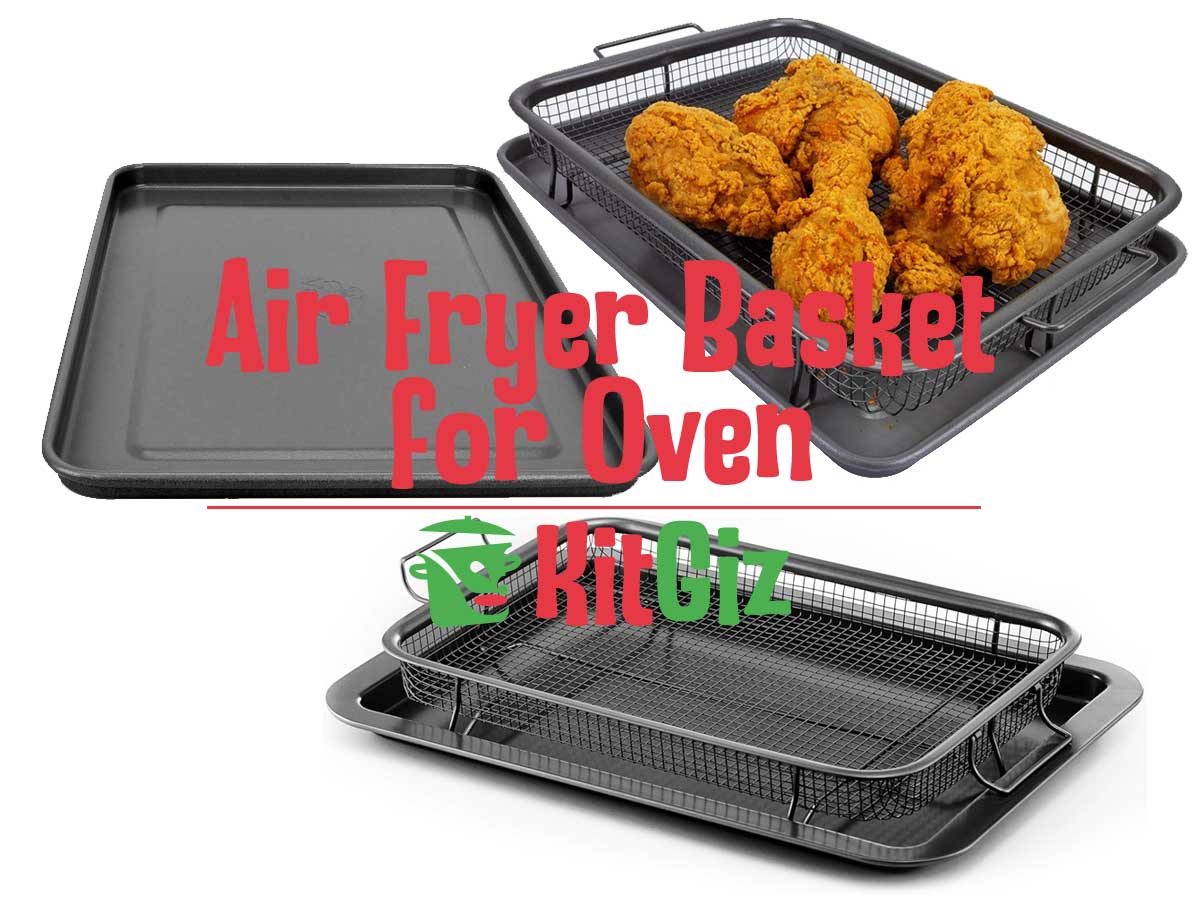 Best Air Fryer Basket for Oven in 2024: Top Choices