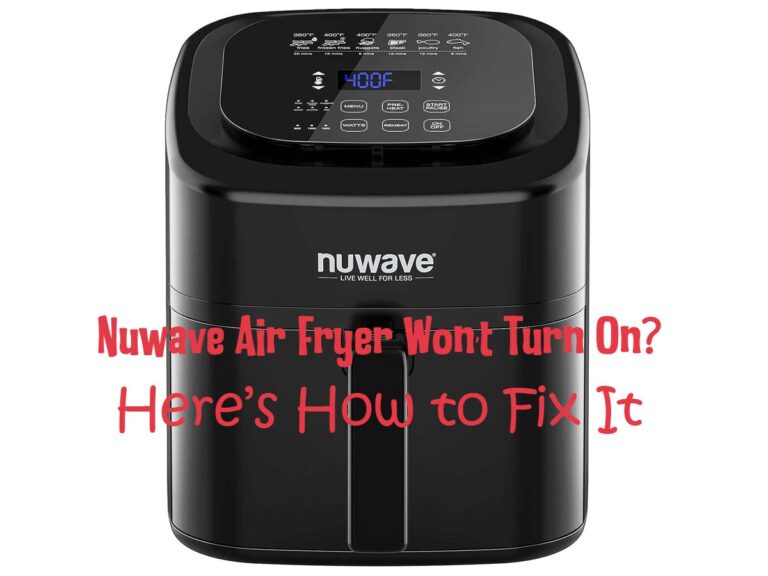 Nuwave Air Fryer Won’t Turn On? Here’s How to Fix It