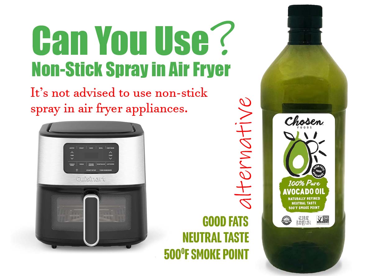 It’s not advised to use non-stick spray in air fryer appliances.