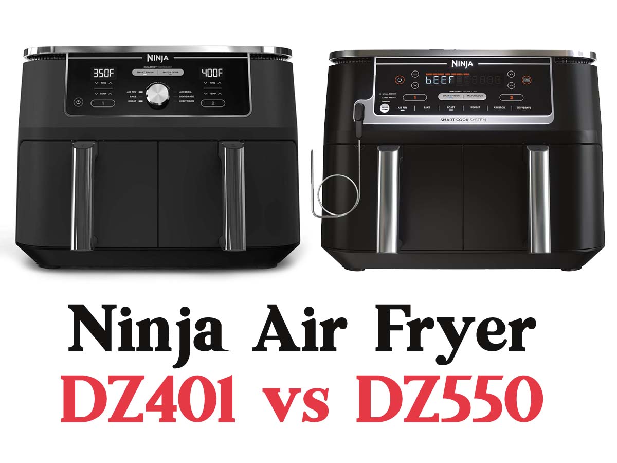 Ninja Air Fryer DZ401 vs DZ550: A Detailed Comparison