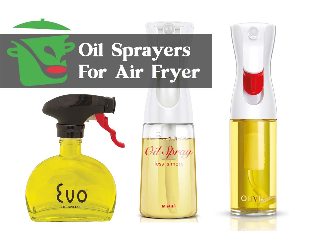 Best Oil Sprayers for Air Fryer, Top Picks for Even Coating