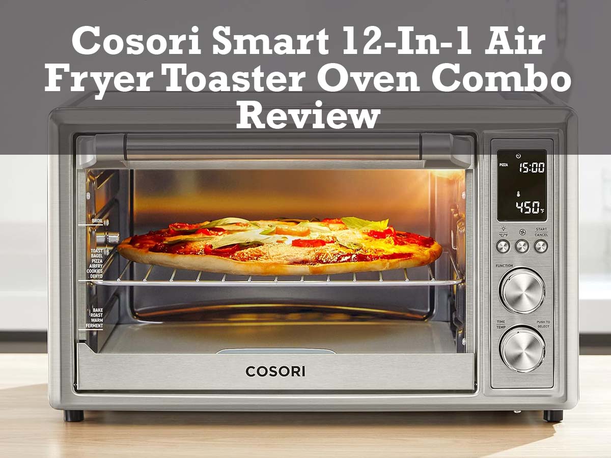Cosori Smart 12-In-1 Air Fryer Toaster Oven Combo Review
